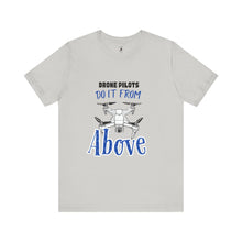 Load image into Gallery viewer, Drone Pilots Do It From Above