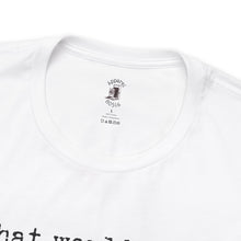 Load image into Gallery viewer, William Klein Quote Short Sleeve Tee