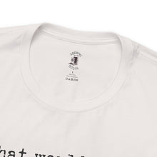 Load image into Gallery viewer, William Klein Quote Short Sleeve Tee
